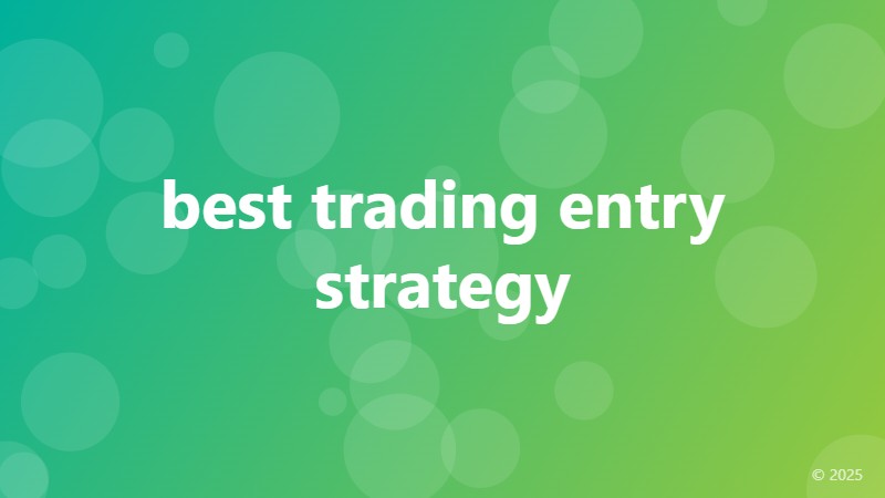 best trading entry strategy