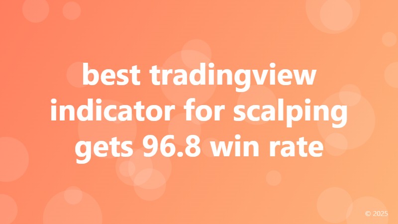 best tradingview indicator for scalping gets 96.8 win rate